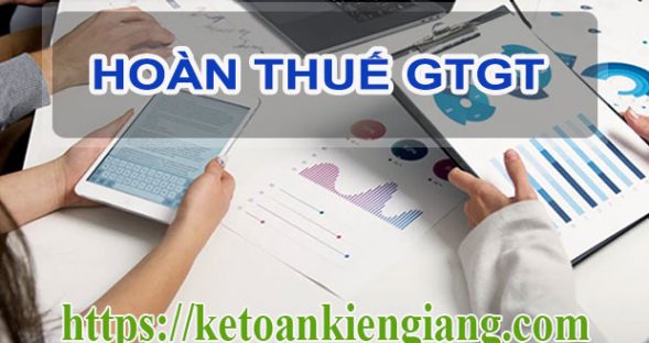 Hồ sơ thủ tục hoàn thuế giá trị gia tăng, Xuất nhập khẩu XNK, Thu nhập cá nhân TNCN