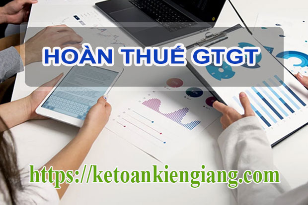 Hồ sơ thủ tục hoàn thuế giá trị gia tăng, xuất nhập khẩu XNK, thu nhập cá nhân TNCN